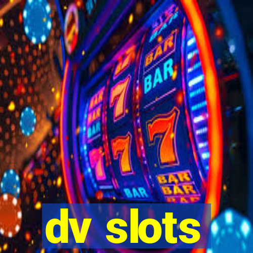 dv slots
